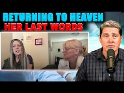 Afterlife Survivor is Returning to Heaven - Her Last Words