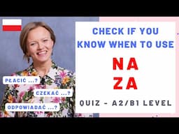 "Na" or "za" quiz A2/B1. Do you know when to use them?