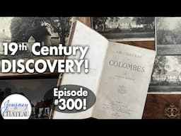 DISCOVERY of an 1800s Novel about the CHATEAU  (EPISODE 300!)