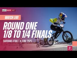 LIVE - Round One: 1/8 to 1/4 Finals | 2025 UCI BMX Racing World Cup