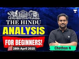 The Hindu Newspaper Analysis for Beginners | 28th April | UPSC Current Affairs Today | Chethan N