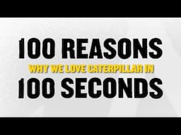 100 Reasons to Love Caterpillar: Celebrating Our Centennial
