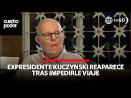 Expresidente PPK reaparece tras impedimento de viaje | Cuarto Poder | Perú