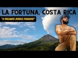 La Fortuna, Costa Rica: Deep Inside a Lost Volcanic Jungle