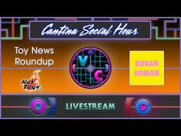 Cantina Social Hour - Toy News Roundup with Susan Damon
