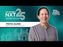 Voices from IGF Mumbai NXT25: Priya Guha, NED, Investor and Advisor/Chair, FICCI UK Speaks to IGF