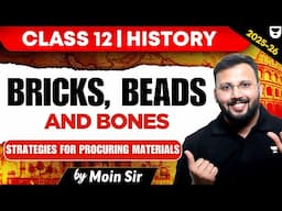 Bricks, Beads and Bones: Strategies for Procuring Materials | Class 12 History | 2025-26 | Moin Sir