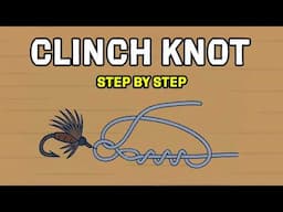 Clinch Knot Tutorial - Easy Fly Fishing Knot for Beginners