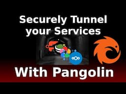 Pangolin - Self hosted Tunneling to secure access to your home services and local network.
