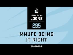 SOTL: Episode 295 - MNUFC Doing It Right
