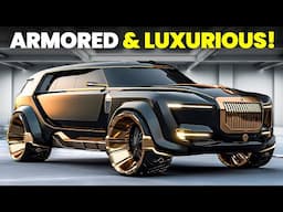 TOP 15 Luxury ARMORED Vehicles You Never Seen!
