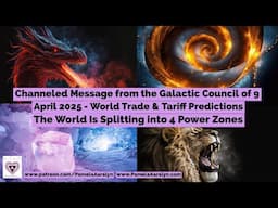 Channeled Message from the Council of 9- The World Is Splitting into 4 Power Zones