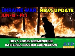 Ukraine War NEWS Update (20250615a): Pt 1 - Overnight & Other News: Kremenchuk Battered, Boelter...