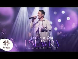 Helder Andrade | Sobre A Tua Palavra [Clipe Oficial]