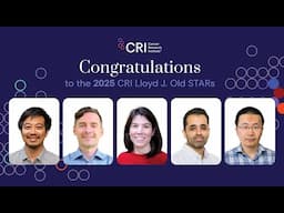 CRI Announces 2025 Lloyd J. Old STARs: 5 Bold Innovators Driving the Future of Cancer Immunotherapy