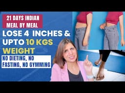 Lose upto 10 Kg in 21 Days! Indian Veg Diet Plan | No Fasting, No Gym | Fat Loss Challenge