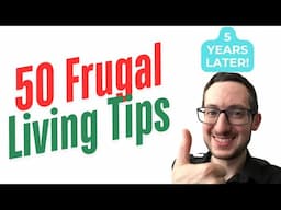 50 FRUGAL LIVING TIPS to Save Money! | MINIMALIST Living Tips (5 Year Update)