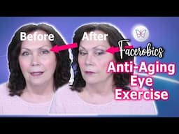 Before & After - Facial Exercises For Eye Wrinkles | Facerobics - Series 4