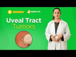 Uveal Tract Tumors | Ophthalmology Online Lecture | Medical Education | V-Learning
