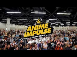 ANIME Impulse OC 2024 Official Recap