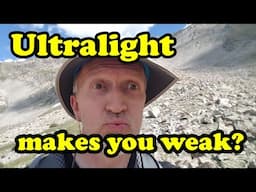 Is Lighter Gear Making Us WEAKER in the Outdoors?