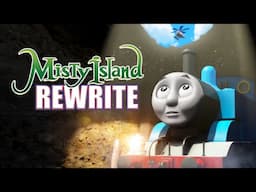 I Rewrote Thomas' Worst Movie: Misty Island Rescue