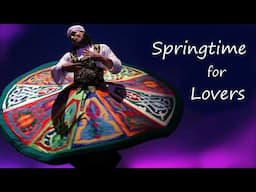 Rumi ~ The Springtime of Lovers ~ Sufi Mystics