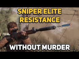 Can You Beat SNIPER ELITE RESISTANCE Without Murdering Anyone?