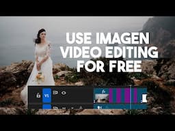 Try Imagen Video Editing for FREE (It's Free Until It's Out of Beta)