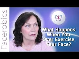 Facial Exercises & Face Yoga - What Happens When You Over Exercise Your Face | Facerobics