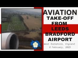 Take-off from Leeds Bradford Airport, West Yorkshire, England - 8 February, 2025