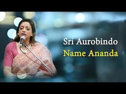 Sri Aurobindo Name Ananda | Bhakti Song  | Ms. Jhumna Basu