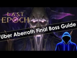 How to Kill Uber Aberroth, Final Boss Guide in Last Epoch
