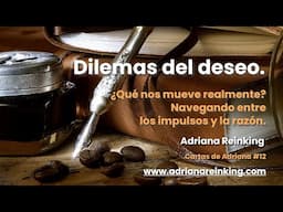 Cartas de Adriana #12 – Dilemas del deseo