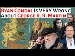 Why Ryan Condal is VERY wrong about George R. R. Martin | House Of The Dragon News & Analysis