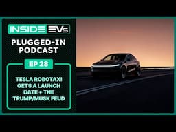 Tesla Robotaxi Gets A Launch Date + The Trump/Musk Feud | InsideEVs Podcast Ep28