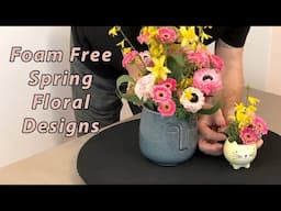 How To Make Foam Free Happy Spring Flower Arrangements