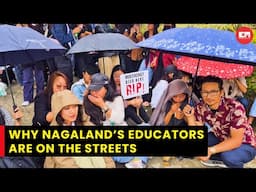 Why Nagaland's educators are on the streets