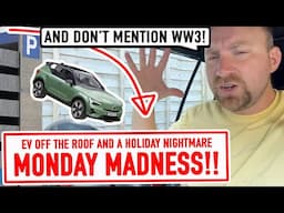 EV Volvo falls off car park... and a Nightmare Holiday! Monday Madness to Start the Week.