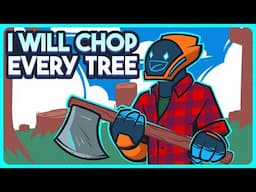 I Will Chop Every Tree! - Lumberjacked