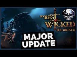 No Rest For The Wicked - The Breach, Major Update