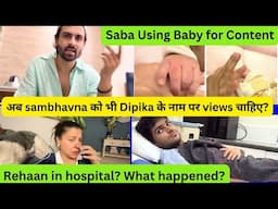 Saba Using Baby for Content | Dipika's surgery #dipikakiduniya #sabakajahan