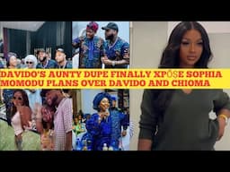 DAVIDO'S AUNTY DUPE FINALLY XPŐṢE SOPHIA MODU PLANS OVER DAVIDO & CHIOMA AFTER HE REUNIT WITH IMADE
