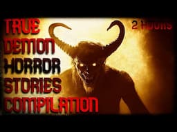 TRUE DEMON AND POSSESSION HORROR STORIES COMPILATION