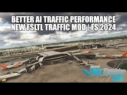 New MSFS 2024 Traffic Mod - Better Performance For FSLTL Traffic