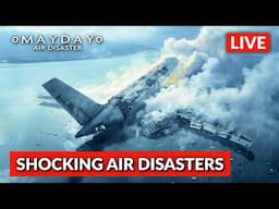 LIVE! - Mayday Air Disasters Season 7 | Mayday: Air Disaster