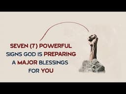 7 Powerful Signs God Is Preparing a Major Blessing for You !