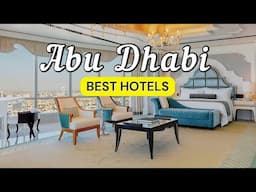 11 Best Hotels To Stay in Abu Dhabi | Travel Guide 2025