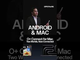 OPPO Find N5 | O+ Connect: Two Worlds, Now Connected