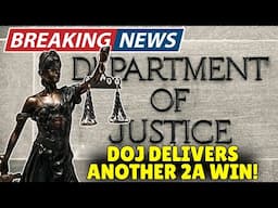 BREAKING: Department of Justice Delivers Another 2A Win! MORE GOOD NEWS!